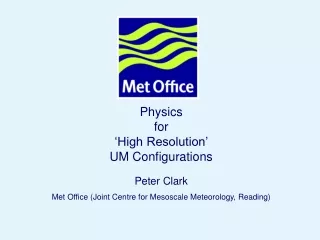 Physics  for  ‘High Resolution’  UM Configurations