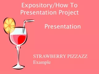Expository/How To Presentation Project