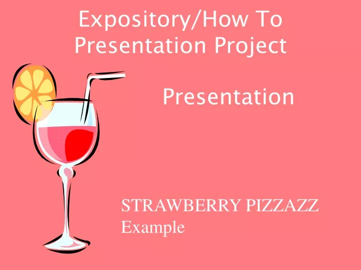 expository how to presentation project