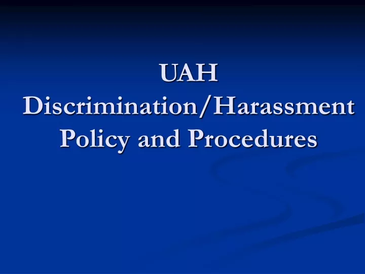 uah discrimination harassment policy and procedures