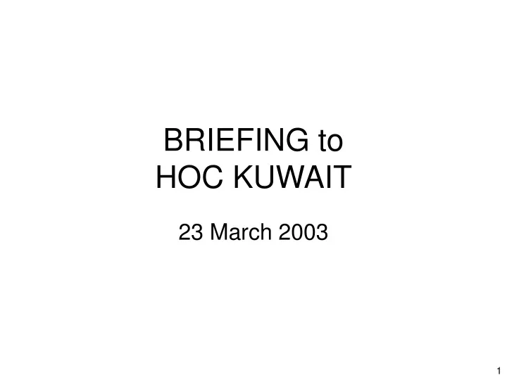 briefing to hoc kuwait