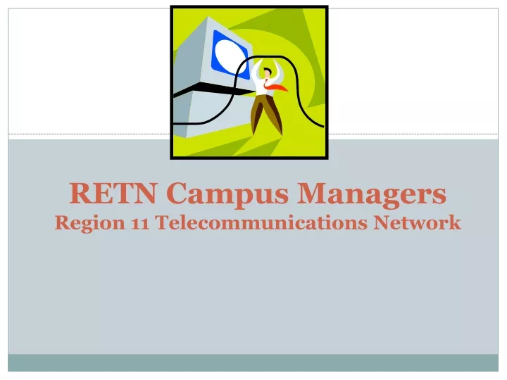 retn campus managers region 11 telecommunications network