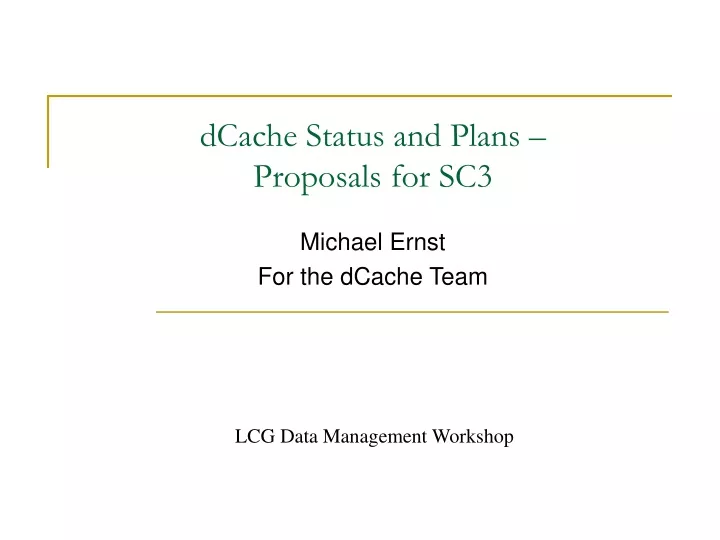 dcache status and plans proposals for sc3
