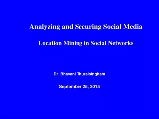 Dr. Bhavani Thuraisingham September 25, 2015