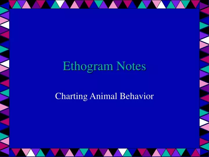 ethogram notes