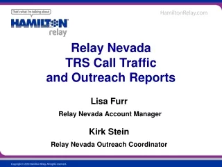 Lisa Furr  Relay Nevada Account Manager Kirk Stein Relay Nevada Outreach Coordinator