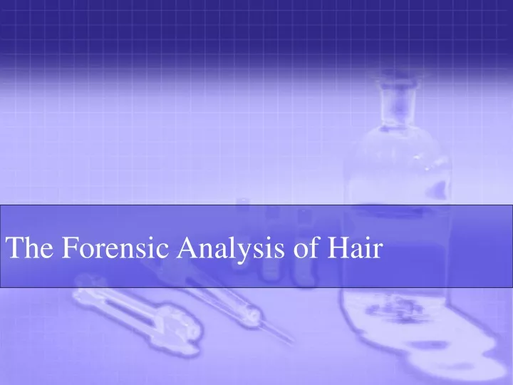 the forensic analysis of hair