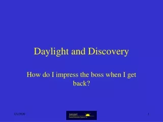 Daylight and Discovery