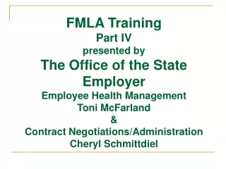FMLA Training  Part IV presented by The Office of the State Employer Employee Health Management