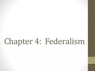 Chapter 4:  Federalism