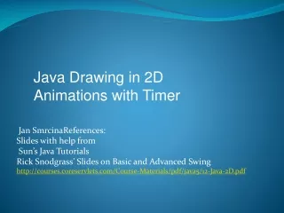 Jan SmrcinaReferences: Slides with help from  Sun’s Java Tutorials