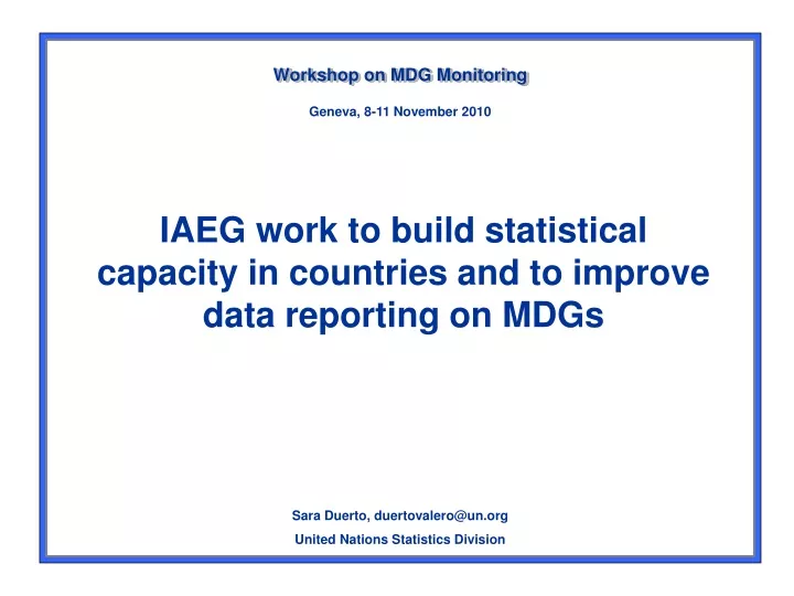 iaeg work to build statistical capacity in countries and to improve data reporting on mdgs