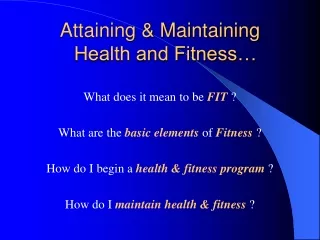 Attaining &amp; Maintaining   Health and Fitness…