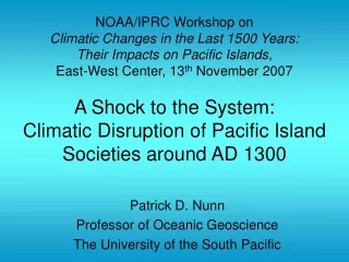Patrick D. Nunn Professor of Oceanic Geoscience The University of the South Pacific