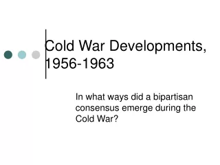 Cold War Developments, 1956-1963