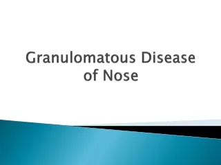Granulomatous  Disease of Nose