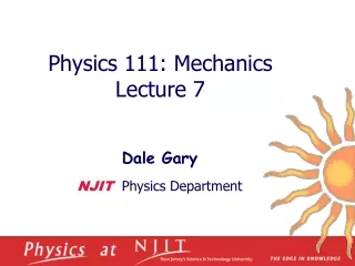 Physics 1 11 :  Mechanics  Lecture  7