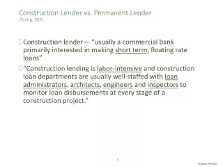 Construction Lender vs. Permanent Lender (Text p. 587)