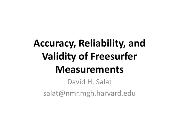 accuracy reliability and validity of freesurfer measurements