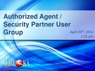 Authorized Agent / Security Partner User Group