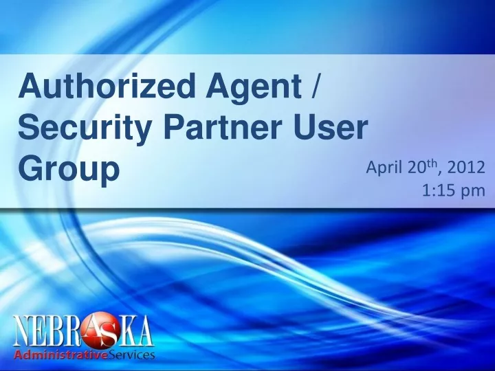 authorized agent security partner user group