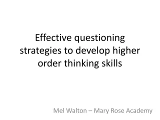 Effective questioning strategies to develop higher order thinking skills