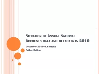 Situation of Annual National Accounts data and metadata in 2010