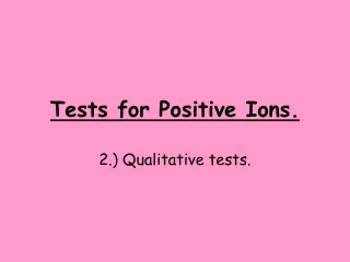 Tests for Positive Ions.