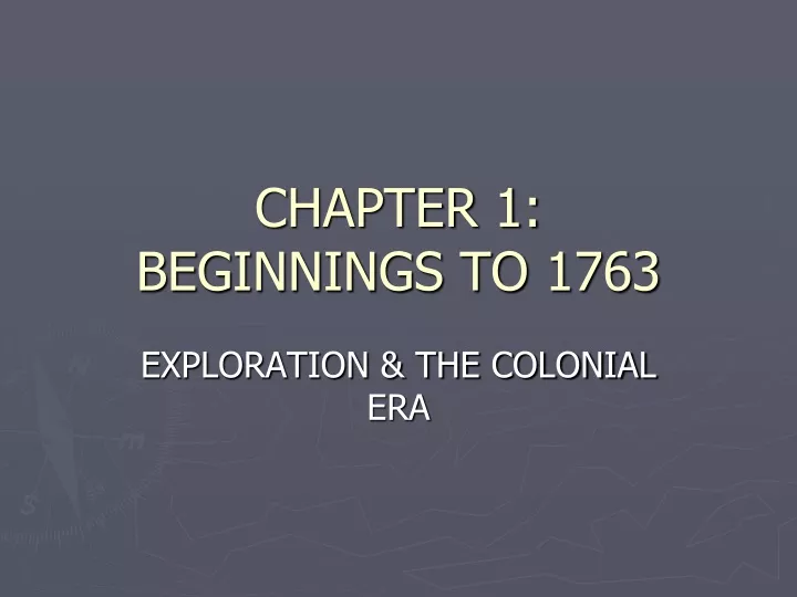 chapter 1 beginnings to 1763