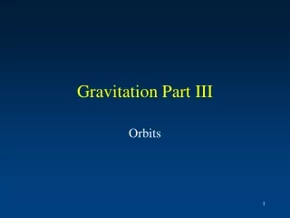 Gravitation Part III