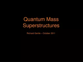Quantum Mass Superstructures