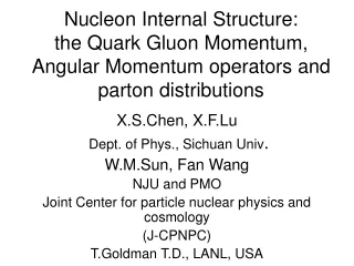 X.S.Chen, X.F.Lu  Dept. of Phys., Sichuan Univ . W.M.Sun, Fan Wang NJU and PMO