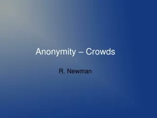 Anonymity – Crowds