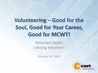 Volunteering – Good for the Soul, Good for Your Career, Good for MCWT!
