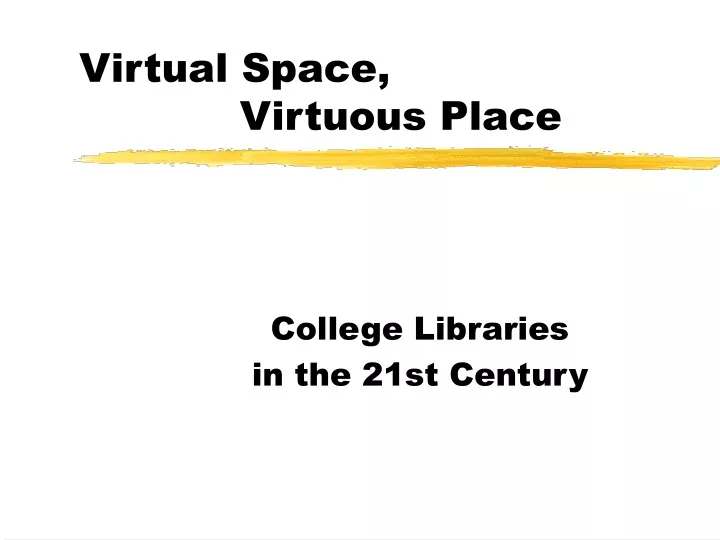 virtual space virtuous place