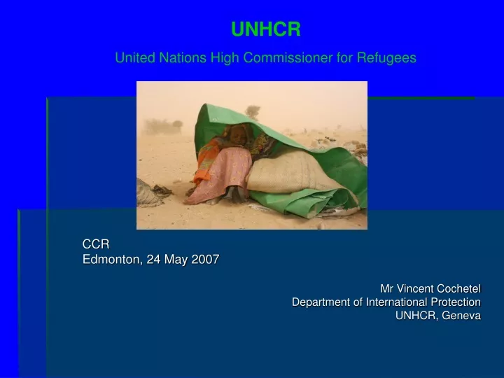 ccr edmonton 24 may 2007 mr vincent cochetel department of international protection unhcr geneva