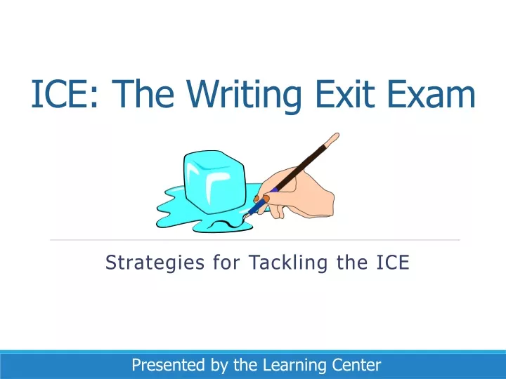 ice the writing exit exam