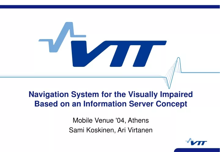 navigation system for the visually impaired based on an information server concept