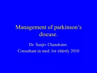 Management of parkinson’s disease.