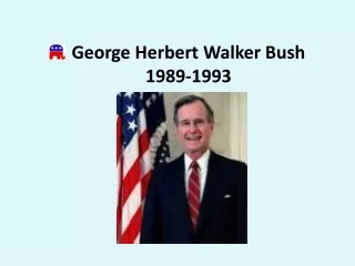 George Herbert Walker Bush  1989-1993