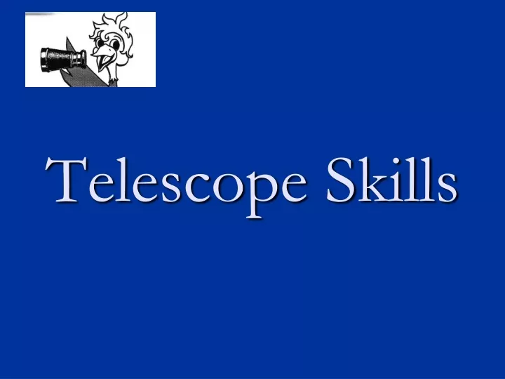 telescope skills