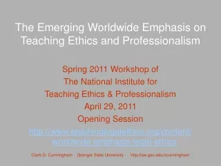 The Emerging Worldwide Emphasis on  Teaching Ethics and Professionalism