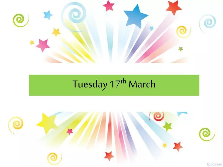 tuesday 17 th march