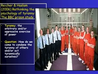 Reicher &amp; Haslam (2006) Rethinking the psychology of tyranny:  The BBC prison study