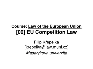Course:  Law of the European Union [09] EU Competition Law