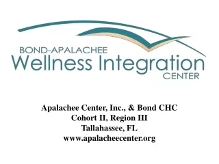 Apalachee Center, Inc., &amp; Bond CHC Cohort II, Region III Tallahassee, FL apalacheecenter