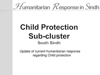 Update of current humanitarian response regarding Child protection