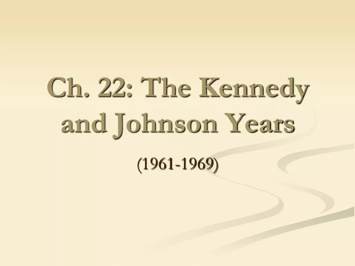 ch 22 the kennedy and johnson years