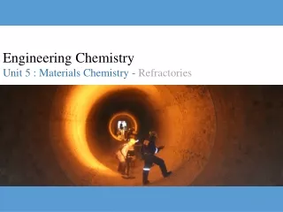 Engineering Chemistry Unit  5  :  Materials Chemistry  -  Refractories