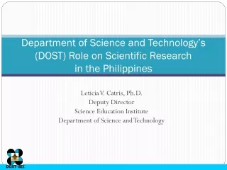 Department of Science and Technology’s (DOST) Role on Scientific Research  in the Philippines